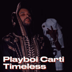 remix Timeless - The Weeknd x Playboi Carti (w/ DatSouljahh)
