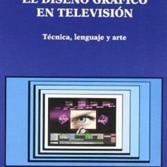 [DOWNLOAD] EPUB 📋 El diseño gráfico en televisión: Técnica, lenguaje y arte (Signo E