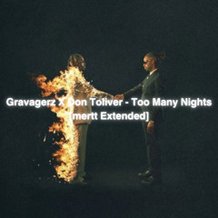 Gravagerz X Don Toliver - Too Many Nights [mertt Extended]
