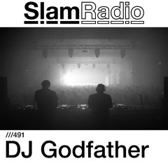 #SlamRadio - 491 - DJ Godfather