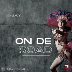 On De Road Vol 1 By K-Jay