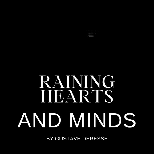 Raining Hearts and Minds