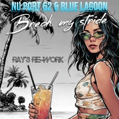 Nu Port 62 And Blue Lagoon - Break My Stride (Ray's Re-work) (FREE DOWNLOAD)
