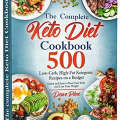 [Access] [PDF EBOOK EPUB KINDLE] The Complete Keto Diet Cookbook: 500 Low-Carb, High-Fat Ketogenic R