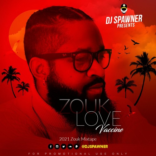 DJ Spawner - Zouk Love Vaccine 2021