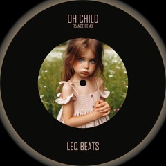 OH CHILD (Trance Remix) [FREE DL]