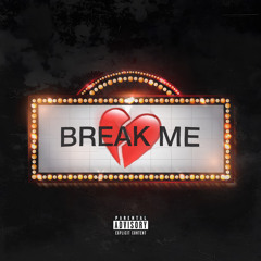 Break Me (Feat. Dunzy)