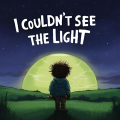 Couldn't see the Light