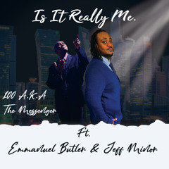 Is It Really Me (feat. Jefferey Minor & Emmanuel Butler)