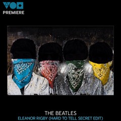 Free Download: The Beatles – Eleanor Rigby (Hard To Tell Secret Edit) [Underground Tel Aviv]