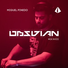 OBSDIAN MIX XVIII | MIGUEL PINEDO