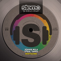 Johan Mila, Steal Tapes - Bodyguard (Snippet)