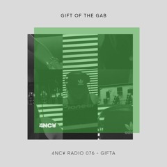 4NC¥ Radio Mix 076 - Gift Of The Gab 4NCY Guest Mix - Gifta