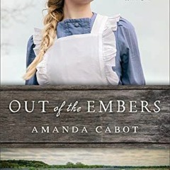 GET PDF 📑 Out of the Embers (Mesquite Springs Book #1) by  Amanda Cabot [EPUB KINDLE