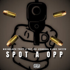SPOT A OPP (ft. YGC_DA_GENERAL, ABK Swizzo)
