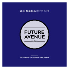 John Rosignoli - Enter Game (Ariel Stamile Remix) [Future Avenue]
