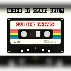 ClubZone Sandwich MixTape by Craig Kelly