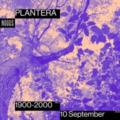 Noods Radio - Plantera - 10.09.22