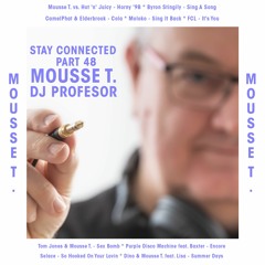 Stay Connected 048 / Mousse T. (Mixed by Dj Profesor)