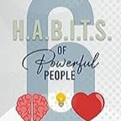 Read B.O.O.K (Award Finalists) 6 H.A.B.I.T.S. of Powerful People: Becoming A Happy Human W