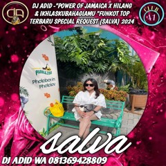 DJ ADID _ " POWER OF JAMAICA X HILANG & IKLASHKU BAHAGIAMU " FUNKOT ( SALVA ) 2025