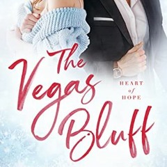 View PDF 💝 The Vegas Bluff: A Sinful Christmas Romance (Heart of Hope) by  Ajme Will