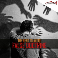 LDS Fishers Of Men Podcast 04 - The Need To Avoid False Doctrine