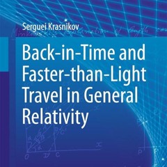 ⚡Audiobook🔥 Back-in-Time and Faster-than-Light Travel in General Relativity (Fundamental Theori