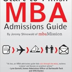 [Read] EPUB 📌 The Complete Start-to-Finish MBA Admissions Guide by Jeremy Shinewald