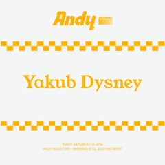 Andy Audio w. Yakub Dysney - 18.10.2025