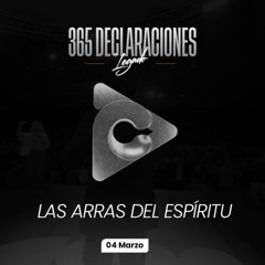 Declaración del día - Las arras del Espíritu - 04 Marzo