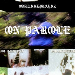 ON PAROLE by MC AMNESIA X SHADXWEVIL (exclusive on otp)