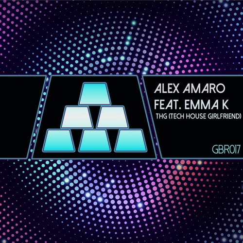 Alex Amaro Feat. Emma K - THG (Tech House Girlfriend)