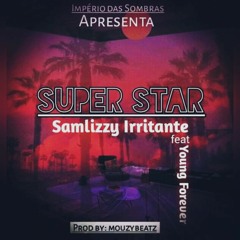 Samlizzy Irritante ft Young Forever -- super star -- by mouzybeatz.mp3