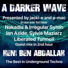 #323 A Darker Wave 24-04-2021 with guest mix 2nd hr by Heni Ben Abdallah