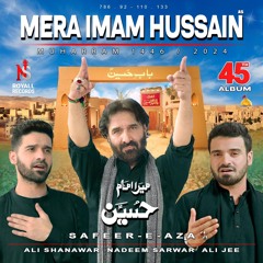 Mera Imam Hussain (a.s)  --  Nadeem Sarwar  --  2024