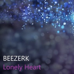 BeeZerk - Lonely Heart