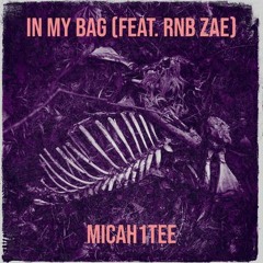 In My Bag ft. RNB Zae (Prod. Akae x Brockie Beats)