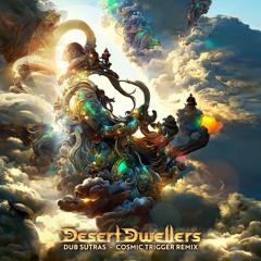 Dub Sutras - Cosmic Trigger Remix - Desert Dwellers