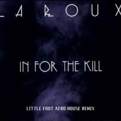 La Roux - In For The Kill (Little Foot Afro House Remix)