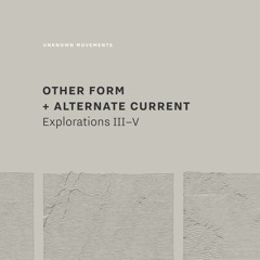 Premiere CF: Other Form + Alternate Current — Exploration III SELL [Unknown Movements]
