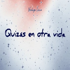 Quizás En Otra Vida