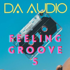 Feeling Groove vol. 5 /Funky House mix by Da Audio