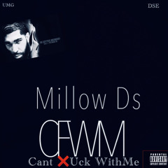 Millow Ds - Cant Fuck With Me(Mhhm)