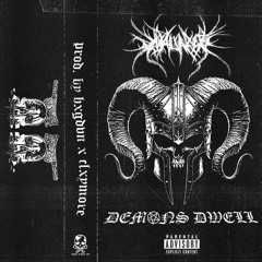 DEMONS DWELL (PROD BY BXGDVN & CLXYMORE)