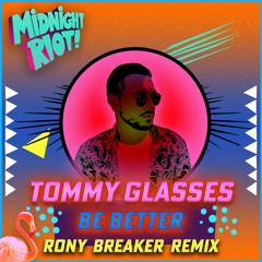 Tommy Glasses - Be Better - Rony Breaker Remix (teaser)