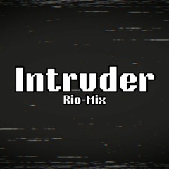 Intruder - Rio Instrumental Remix