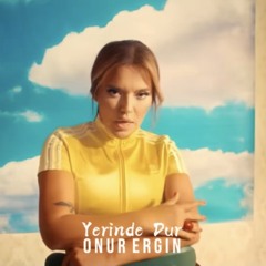 Sefo X Demet Akalin - Yerinde Dur (Onur Ergin Remix)