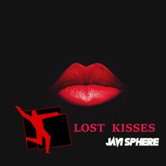 Lost Kisses  - Javi Sphere