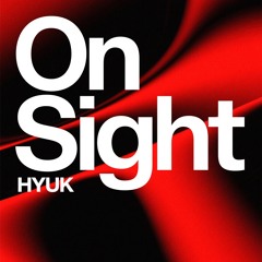 On Sight- HYUK